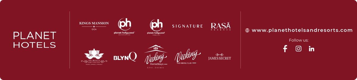 Planet Hotels and its brands: Kings Mansion Goa, Planet Hollywood Beach Resort Goa, Planet Hollywood Thane City, Signature, Rasa Reserve, The Beatle, BlynQ, Viking HomeStays, The Viiking Club, James Secret